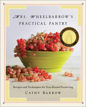 Mrs. Wheelbarrow's Practical Pantry by Cathy Barrow